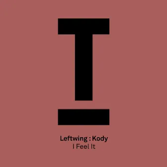 I Feel It by Leftwing : Kody