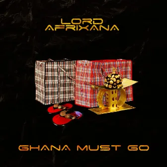 GHANA MUST GO by Lord Afrixana