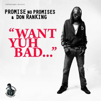 Want Yuh Bad by Don Ranking