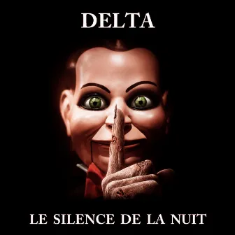 Le silence de la nuit by DELTA