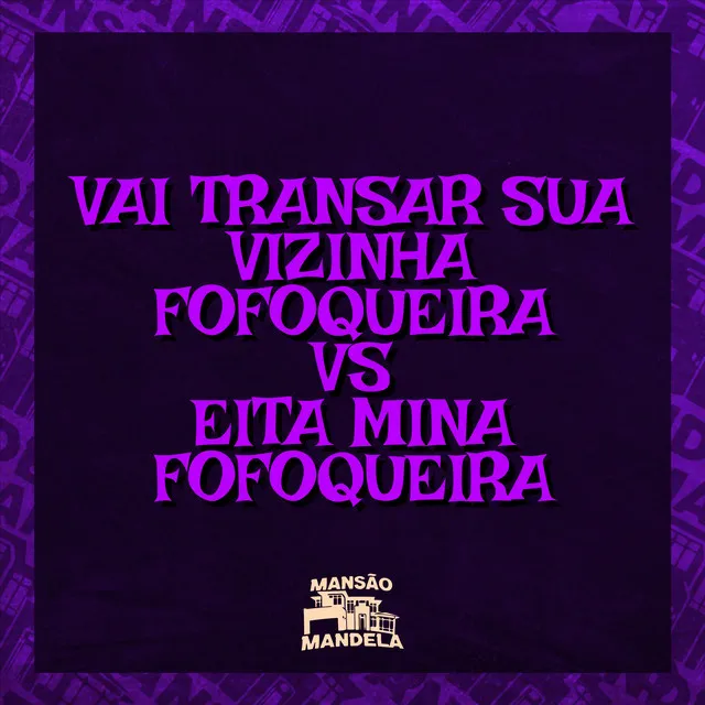 Vai Transar Sua Vizinha Fofoqueira Vs Eita Mina Fofoqueira