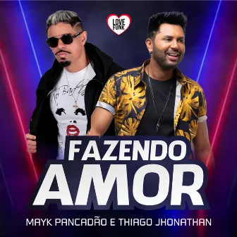 Fazendo Amor by Mayk Pancadão