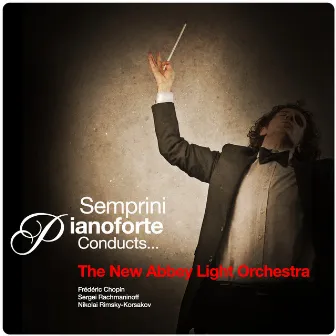 Semprini Pianoforte Conducts... The New Abbey Light Orchestra by Semprini (Pianoforte)