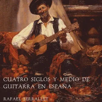 Cuatro Siglos y Medio de Guitarra en España by Rafael Serrallet