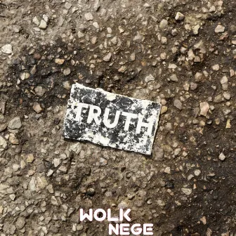 Truth by Wolk Nege