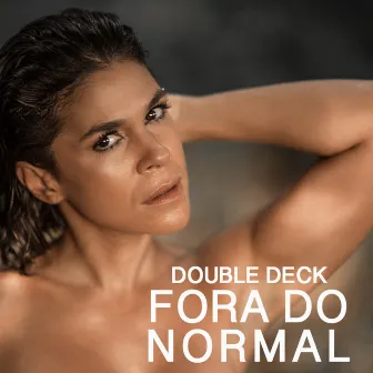 Fora do Normal by Double Deck