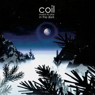 Musick To Play In The Dark by Coil