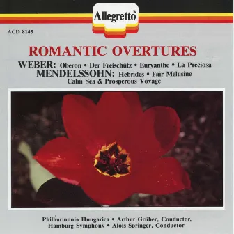 Weber & Mendelssohn: Romantic Overtures by Arthur Grüber