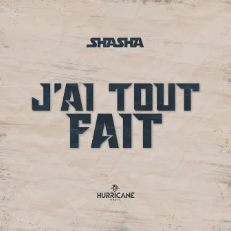 J'ai Tout Fait by ShaSha