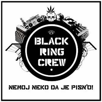 Nemoj neko da je pisn'o (2022 Remaster) by Black Ring Crew