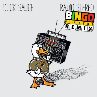 Radio Stereo (Bingo Players Remix) by Duck Sauce