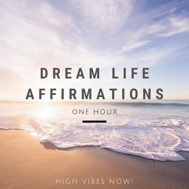 Dream Life Affirmations: One Hour