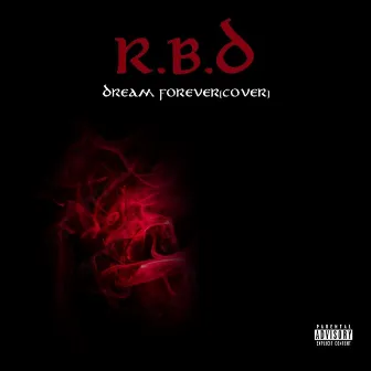 Dream Forever (Cover) by R.B.D.