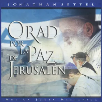 Orad Por La Paz De Jerusalen by Jonathan Settel