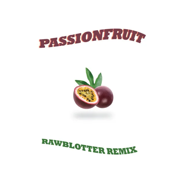 Passionfruit - Rawblotter Remix