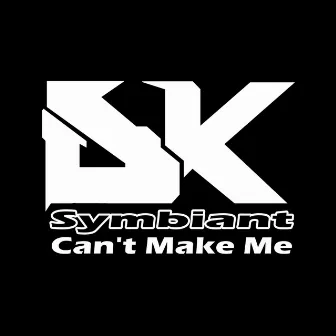 Can't Make Me by Symbiant