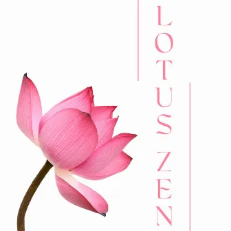 Lotus ZEN: Spiritual Growth, Enlightenment and Purity of Body by Meditation Garden Zone