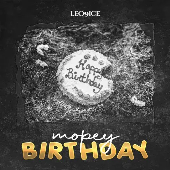 Mopey Birthday by Leo9ice