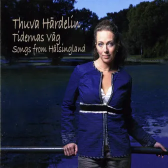 Tidernas väg - Songs from Hälsingland by Thuva Hardelin