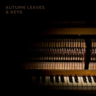 Autumn Leaves & Keys by Piano Music Café