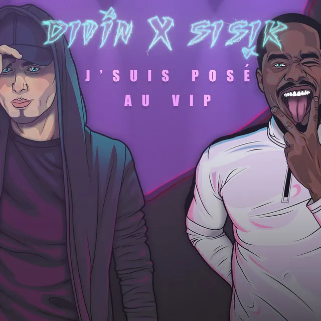 J'suis posé Au VIP