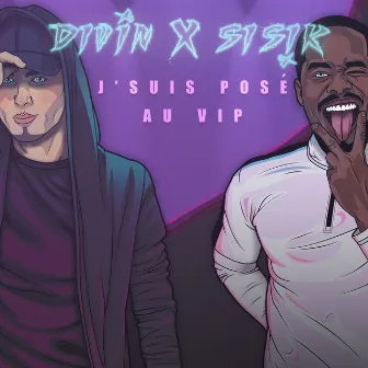 J'suis posé Au VIP by DIVIN