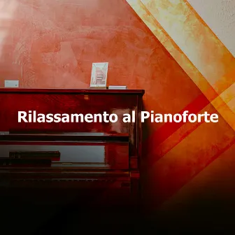 Rilassamento al Pianoforte by Pianoforte rilassante e natura