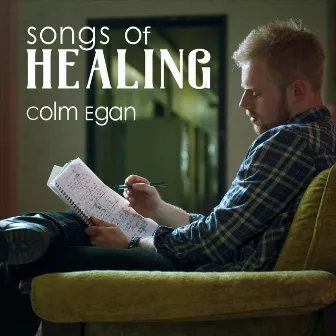 Songs of Healing by Colm Egan