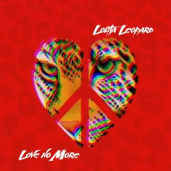 Love No More by Lolita Leopard