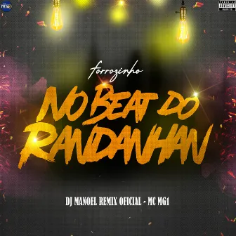 Forrozinho no Beat do Randanhan by DJ Manoel Remix Oficial