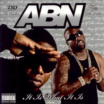 A.B.N. It Is What It Is by Trae Tha Truth