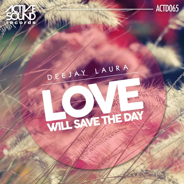 Love Will Save The Day - Original Mix