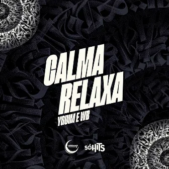 Calma Relaxa by Mc Yguin