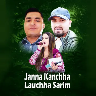 Janna Kanchha Lauchha Sarim by Sunita Budha