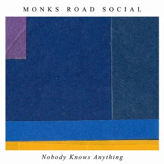 Nobody Knows Anything by Monks Road Social