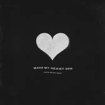 Make My Heart Spin by Grizt