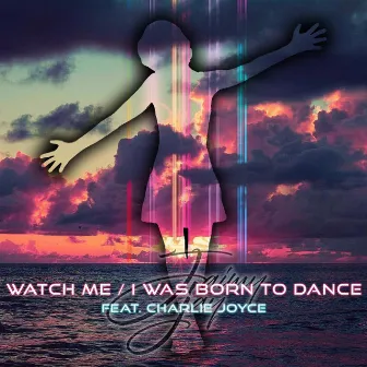 Watch Me I Was Born to Dance by Unknown Artist