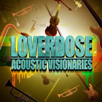 Acoustic Visionaries by Loverdose