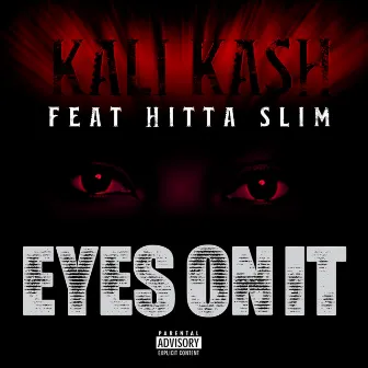 Eyes On It (feat. Hitta Slim) by Kali Kash