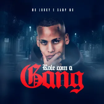 Rolê Com A Gang by Samp MC