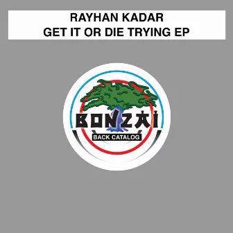 Get It Or Die Trying EP by Rayhan Kadar