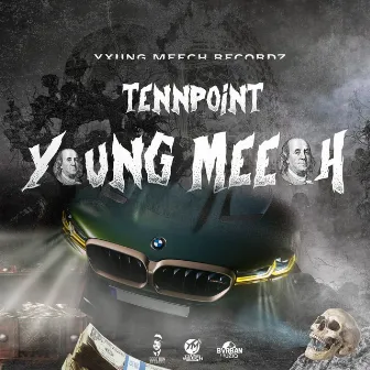 Young Meech by Tenn Point