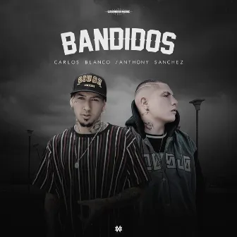 Bandidos by Anthony Sanchez