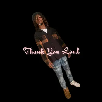 Thank You Lord by Darnell Nate