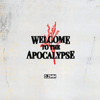 Welcome to the Apocalypse by D.Zimm