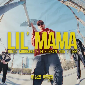 Lil' Mama by European 305