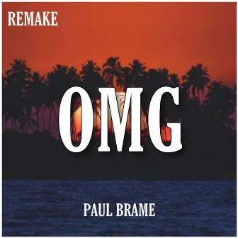 OMG (Remake) by Paul Brame