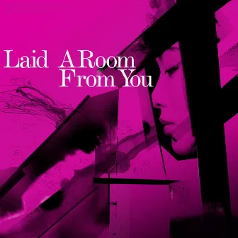 A Room from You by Laid