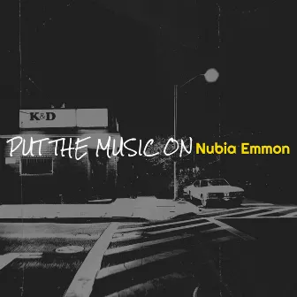 Put the Music On by Nubia Emmon