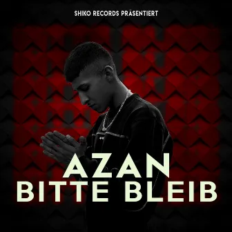 Bitte bleib by Azan